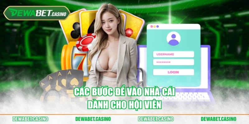Các bước để vào nhà cái dành cho hội viên