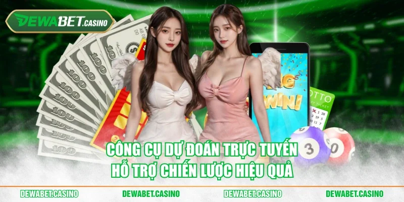 Công cụ dự đoán trực tuyến hỗ trợ chiến lược hiệu quả