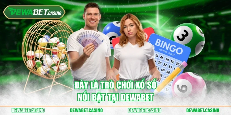 Đây là trò chơi xổ số nổi bật tại Dewabet