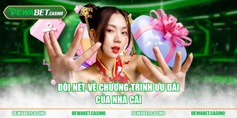 Đôi nét về chương trình ưu đãi của nhà cái