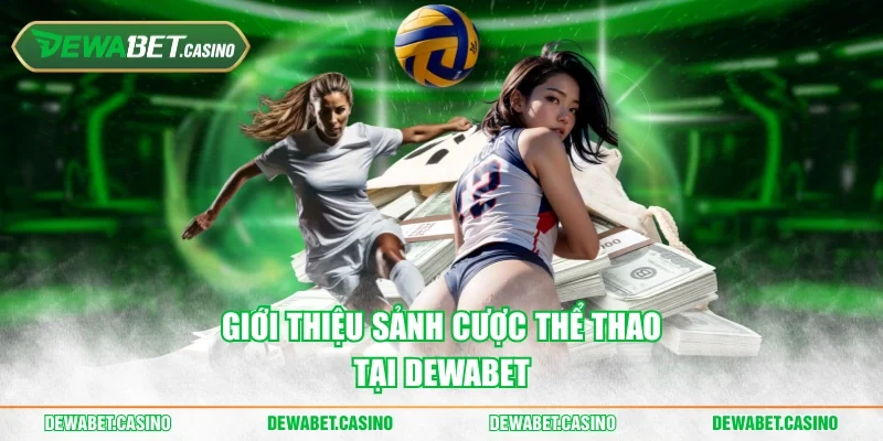 Giới thiệu sảnh cược thể thao tại Dewabet