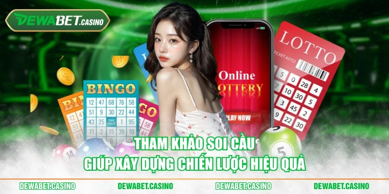 Tham khảo soi cầu giúp xây dựng chiến lược hiệu quả