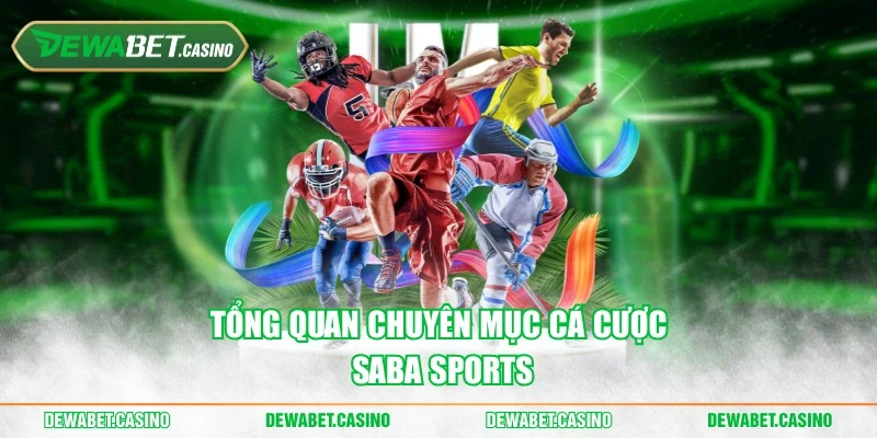 Tổng quan chuyên mục cá cược Saba Sports